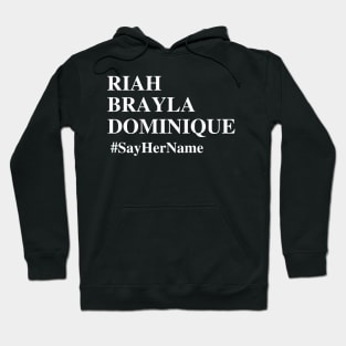 Riah Brayla Dominique #SayHerName , BLM T-Shirt , Black Lives Matter , Systemic Equality Hoodie